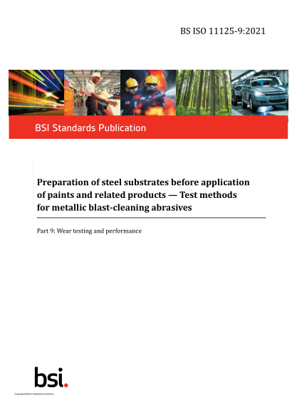 BS ISO 11125-9-2021Preparation of steel substrates before application of paints and related products. Test methods for metallic blast-cleaning abrasives. Wear testing and performance
