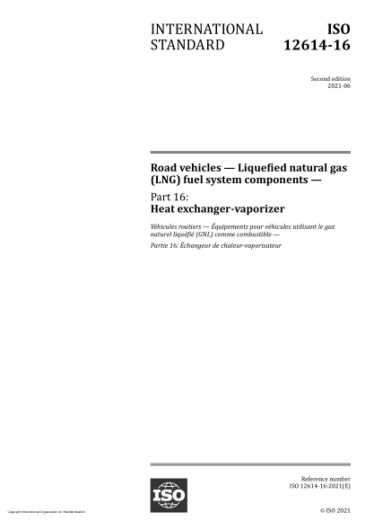 ISO 12614-16-2021Road vehicles — Liquefied natural gas (LNG) fuel system components — Part 16: Heat exchanger-vaporizer