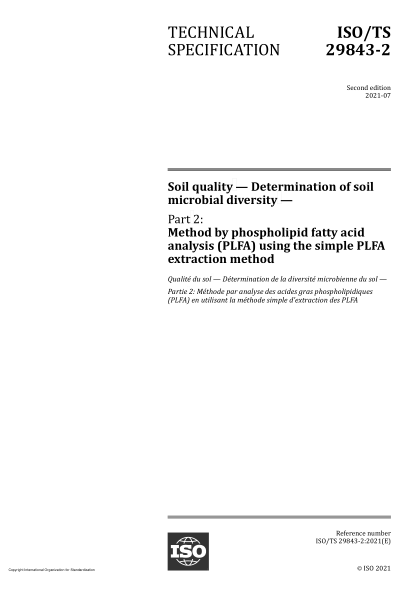 ISO/TS 29843-2-2021Soil quality — Determination of soil microbial diversity — Part 2: Method by phospholipid fatty acid analysis (PLFA) using the simple PLFA extraction method