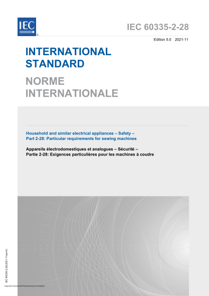 IEC 60335-2-28-2021Household and similar electrical appliances - Safety - Part 2-28: Particular requirements for sewing machines