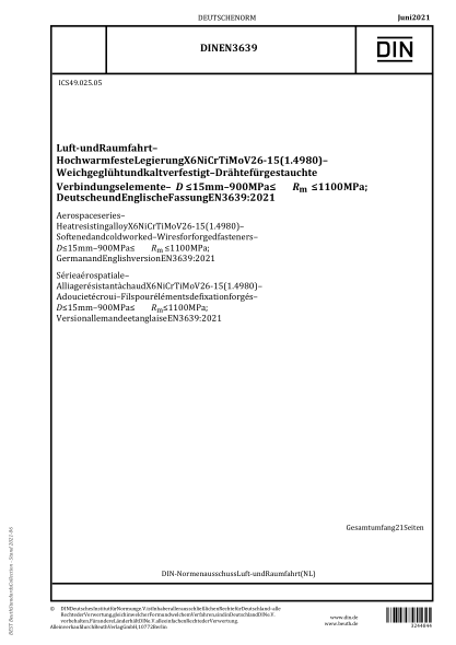 DIN EN 3639-2021Aerospace series - Heat resisting alloy X6NiCrTiMoV26-15 (1.4980) - Softened and cold worked - Wires for forged fasteners - D ≤ 15 mm - 900 MPa ≤ R m ≤ 1 100 MPa; German and English version EN 3639:2021