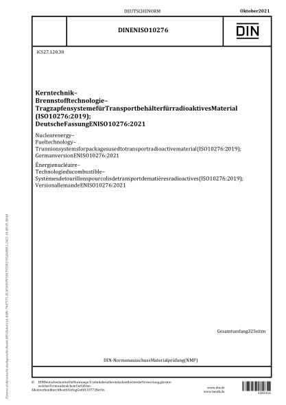 DIN EN ISO 10276-2021Nuclear energy - Fuel technology - Trunnion systems for packages used to transport radioactive material (ISO 10276:2019); German version EN ISO 10276:2021