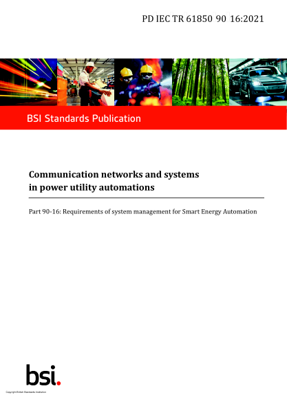 PD IEC/TR 61850-90-16-2021Communication networks and systems in power utility automations. Requirements of system management for Smart Energy Automation