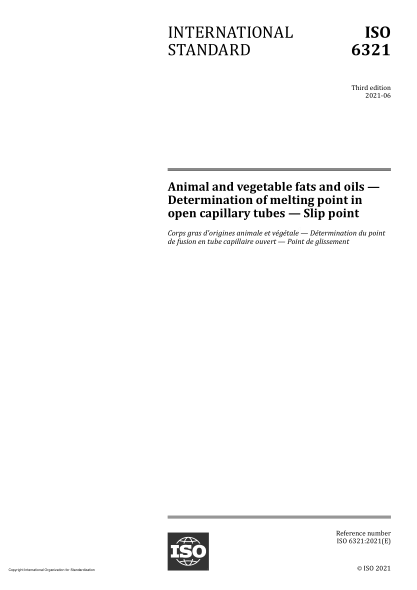 ISO 6321-2021Animal and vegetable fats and oils — Determination of melting point in open capillary tubes — Slip point