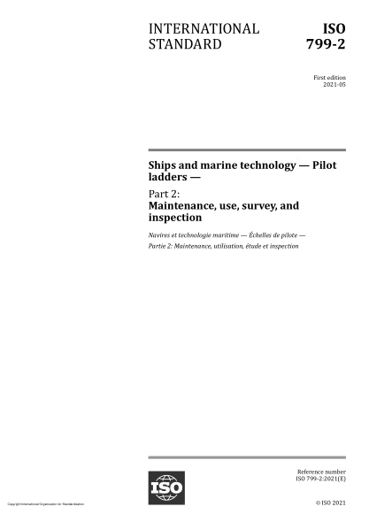 ISO 799-2-2021船舶和海上技術(shù)  領(lǐng)航員梯  第2部分:維護、使用、檢驗和檢查Ships and marine technology — Pilot ladders — Part 2: Maintenance, use, survey, and inspection