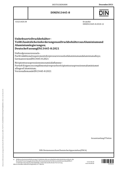 DIN EN 13445-8-2021Unfired pressure vessels - Part 8: Additional requirements for pressure vessels of aluminium and aluminium alloys; German version EN 13445-8:2021