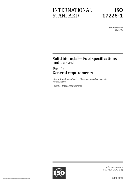 ISO 17225-1-2021Solid biofuels — Fuel specifications and classes — Part 1: General requirements