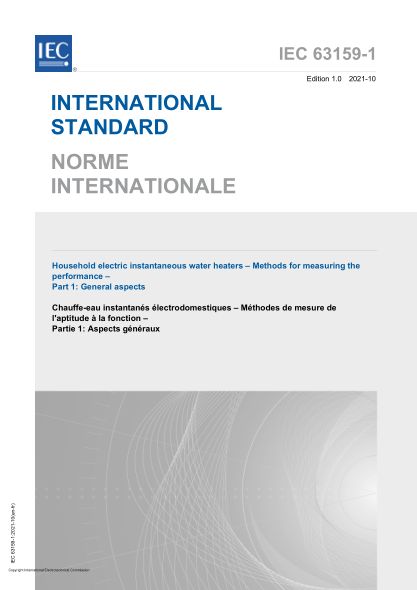IEC 63159-1-2021Household electric instantaneous water heaters - Methods for measuring the performance - Part 1: General aspects