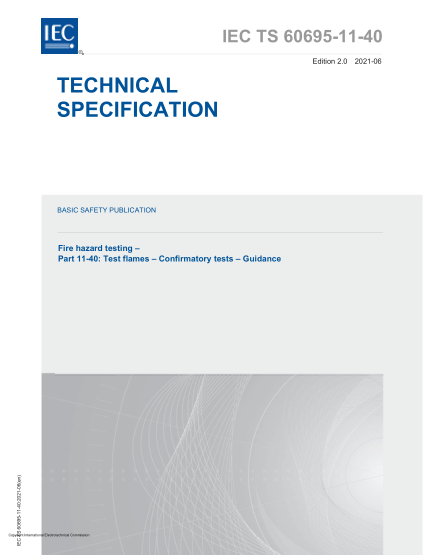 IEC/TS 60695-11-40-2021Fire hazard testing - Part 11-40: Test flames - Confirmatory tests - Guidance