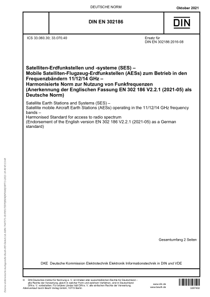 DIN EN 302186-2021Satellite Earth Stations and Systems (SES) - Satellite mobile Aircraft Earth Stations (AESs) operating in the 11/12/14 GHz frequency bands - Harmonised Standard for access to radio spectrum (Endorsement of the English version EN 302 186