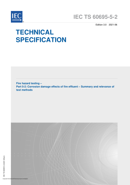 IEC/TS 60695-5-2-2021Fire hazard testing - Part 5-2- Corrosion damage effects of fire effluent - Summary and relevance of test methods