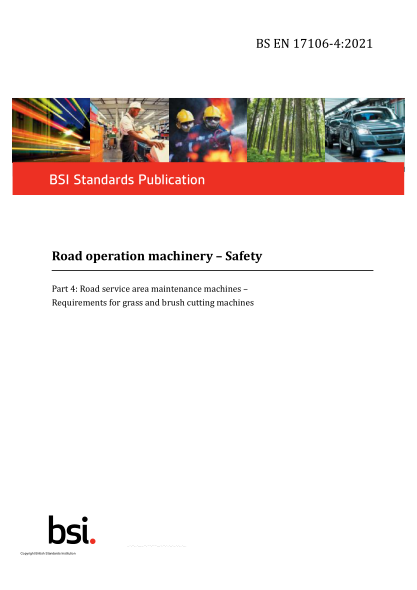 BS EN 17106-4-2021Road operation machinery. Safety. Part 4: Road service area maintenance machines. Requirements for grass and brush cutting machines
