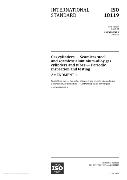ISO 18119-2018/AMD 1-2021Gas cylinders — Seamless steel and seamless aluminium-alloy gas cylinders and tubes — Periodic inspection and testing — Amendment 1