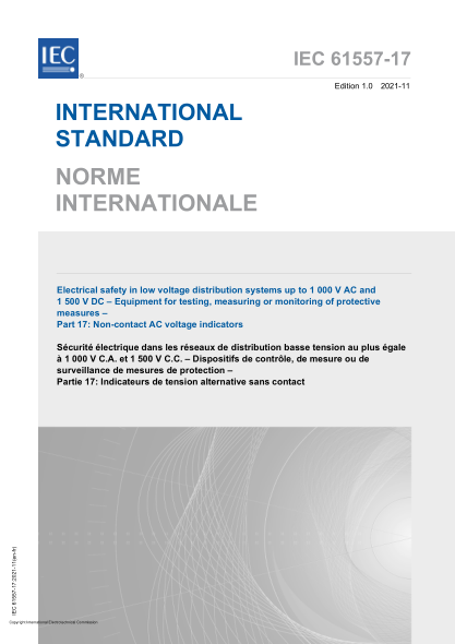 IEC 61557-17-2021Electrical safety in low voltage distribution systems up to 1 000 V AC and 1 500 V DC - Equipment for testing, measuring or monitoring of protective measures - Part 17: Non-contact AC voltage indicators