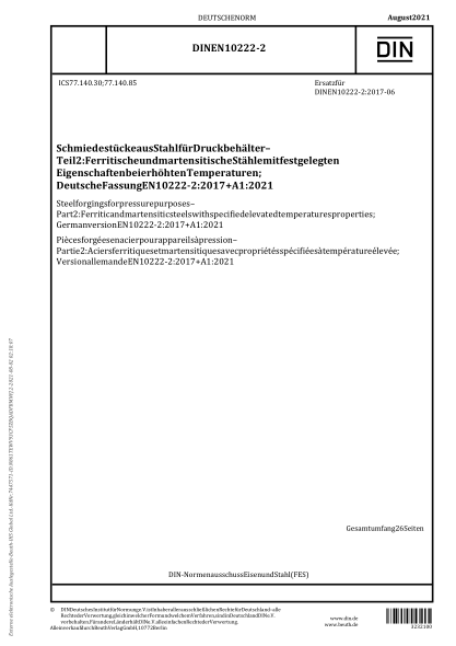 DIN EN 10222-2-2021Steel forgings for pressure purposes - Part 2: Ferritic and martensitic steels with specified elevated temperatures properties; German version EN 10222-2:2017+A1:2021