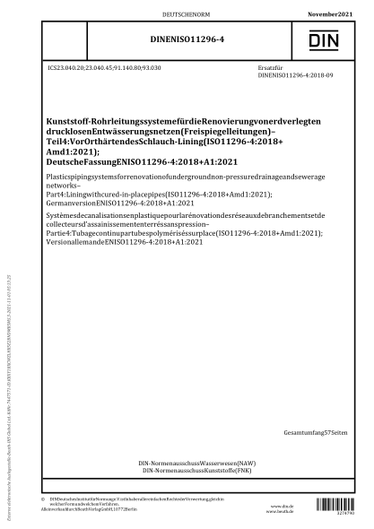 DIN EN ISO 11296-4-2021Plastics piping systems for renovation of underground non-pressure drainage and sewerage networks - Part 4: Lining with cured-in-place pipes (ISO 11296-4:2018 + Amd 1:2021); German version EN ISO 11296-4:2018 + A1:2021
