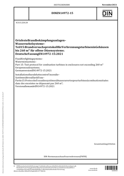 DIN EN 14972-15-2021Fixed firefighting systems - Water mist systems - Part 15: Test protocol for combustion turbines in enclosures not exceeding 260 m 3 for open nozzle systems; German version EN 14972-15:2021