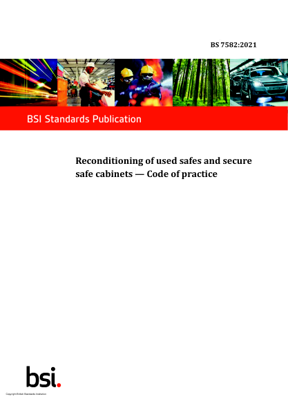 BS 7582-2021Reconditioning of used safes and secure safe cabinets. Code of practice