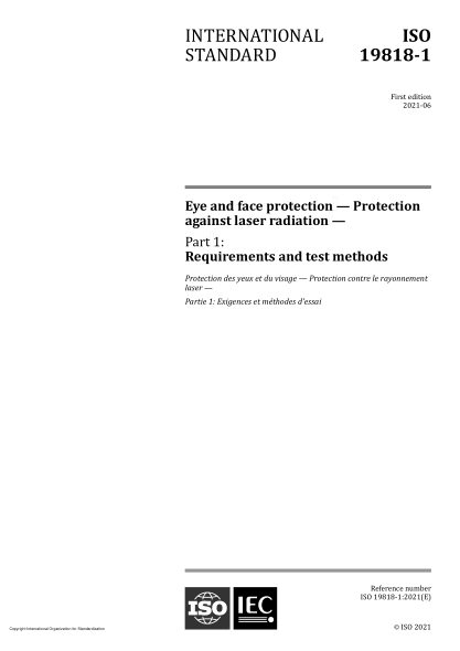 ISO 19818-1-2021Eye and face protection — Protection against laser radiation — Part 1: Requirements and test methods