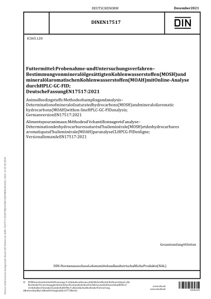 DIN EN 17517-2021Animal feeding stuffs: Methods of sampling and analysis - Determination of mineral oil saturated hydrocarbons (MOSH) and mineral oil aromatic hydrocarbons (MOAH) with on-line HPLC-GC-FID analysis; German version EN 17517:2021