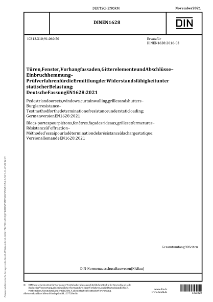 DIN EN 1628-2021Pedestrian doorsets, windows, curtain walling, grilles and shutters - Burglar resistance - Test method for the determination of resistance under static loading; German version EN 1628:2021