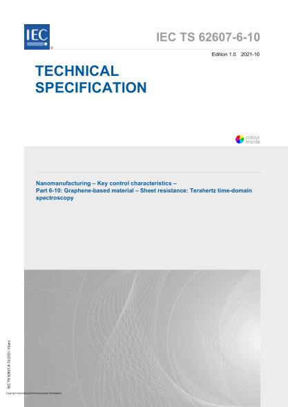 IEC/TS 62607-6-10-2021Nanomanufacturing - Key control characteristics - Part 6-10: Graphene-based material - Sheet resistance: Terahertz time-domain spectroscopy