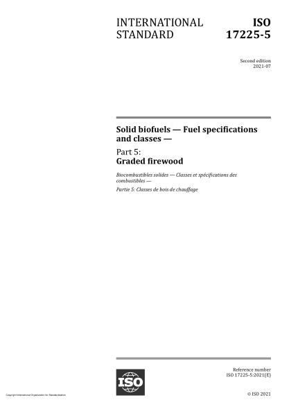 ISO 17225-5-2021Solid biofuels — Fuel specifications and classes — Part 5: Graded firewood