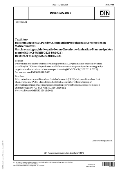 DIN EN ISO 22818-2021Textiles - Determination of short-chain chlorinated paraffins (SCCP) and middle-chain chlorinated paraffins (MCCP) in textile products out of different matrices by use of gas chromatography negative ion chemical ionization mass spectr