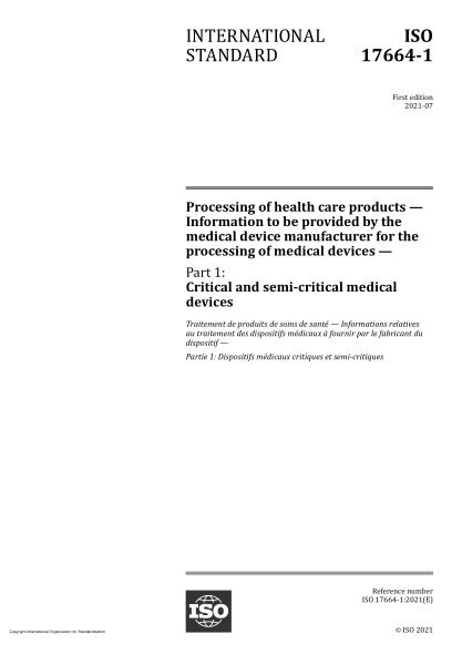 ISO 17664-1-2021Processing of health care products — Information to be provided by the medical device manufacturer for the processing of medical devices — Part 1: Critical and semi-critical medical devices