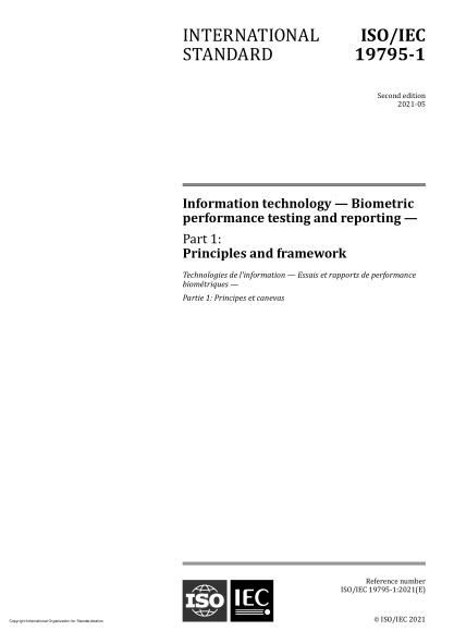 ISO/IEC 19795-1-2021Information technology — Biometric performance testing and reporting — Part 1: Principles and framework