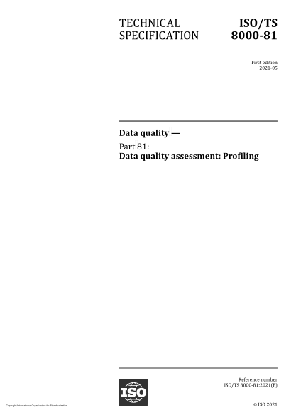 ISO/TS 8000-81-2021數(shù)據(jù)質(zhì)量 第81部分:數(shù)據(jù)質(zhì)量評(píng)估  分析Data quality — Part 81: Data quality assessment: Profiling