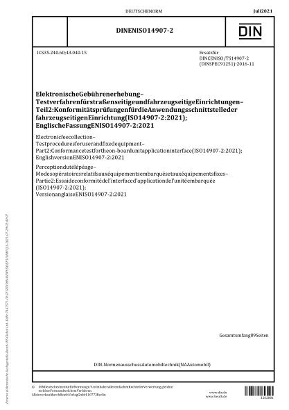 DIN EN ISO 14907-2-2021Electronic fee collection - Test procedures for user and fixed equipment - Part 2: Conformance test for the on-board unit application interface (ISO 14907-2:2021); English version EN ISO 14907-2:2021