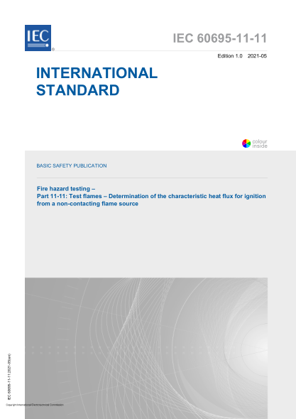 IEC 60695-11-11-2021Fire hazard testing - Part 11-11- Test flames - Determination of the characteristic heat flux for ignition from a non-contacting flame source