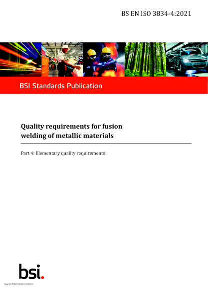 BS EN ISO 3834-4-2021Quality requirements for fusion welding of metallic materials. Elementary quality requirements