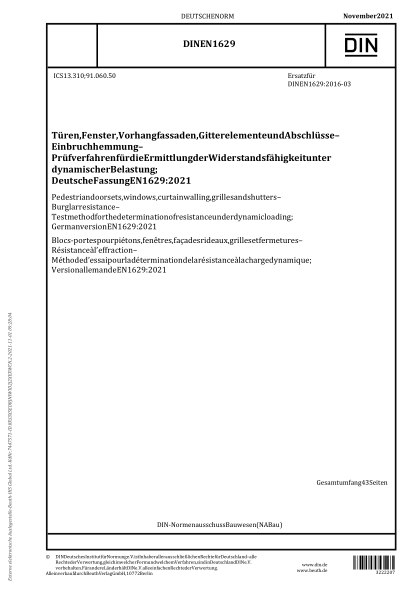 DIN EN 1629-2021Pedestrian doorsets, windows, curtain walling, grilles and shutters - Burglar resistance - Test method for the determination of resistance under dynamic loading; German version EN 1629:2021