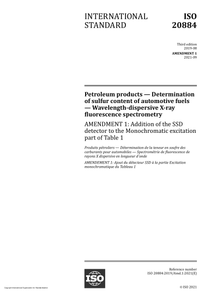 ISO 20884-2019/Amd 1-2021Petroleum products — Determination of sulfur content of automotive fuels — Wavelength-dispersive X-ray fluorescence spectrometry — Amendment 1: Addition of the SSD detector to the Monochromatic excitation part of Table 1