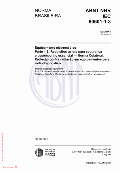 ABNT NBR IEC 60601-1-3-2016/Amd 1-2021Medical electrical equipment Part 1-3: General requirements for basic safety and essential performance - Collateral Standard: Radiation protection in diagnostic X-ray equipment