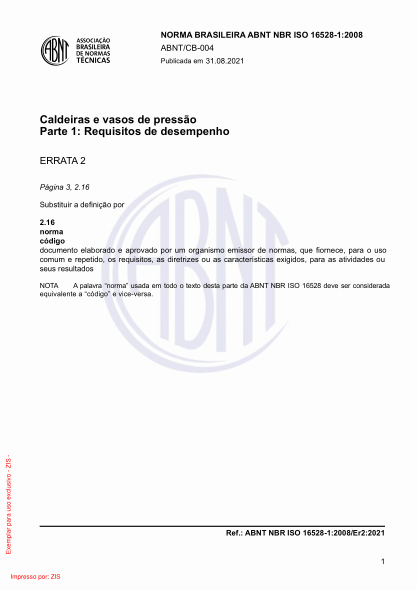 ABNT NBR ISO 16528-1-2008/Errata 2-2021Caldeiras e vasos de press?o Parte 1: Requisitos de desempenho
