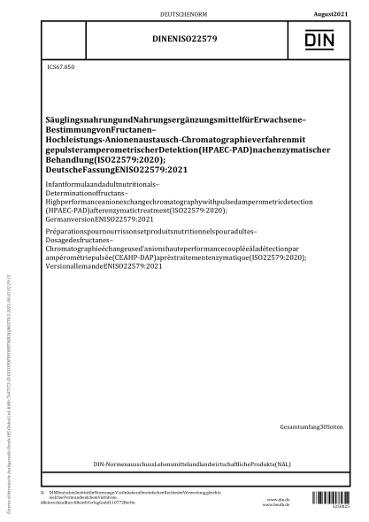 DIN EN ISO 22579-2021Infant formula and adult nutritionals - Determination of fructans - High performance anion exchange chromatography with pulsed amperometric detection (HPAEC-PAD) after enzymatic treatment (ISO 22579:2020); German version EN ISO 22579: