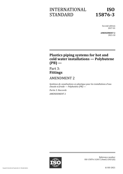 ISO 15876-3-2017/Amd 2-2021Plastics piping systems for hot and cold water installations — Polybutene (PB) — Part 3: Fittings — Amendment 2