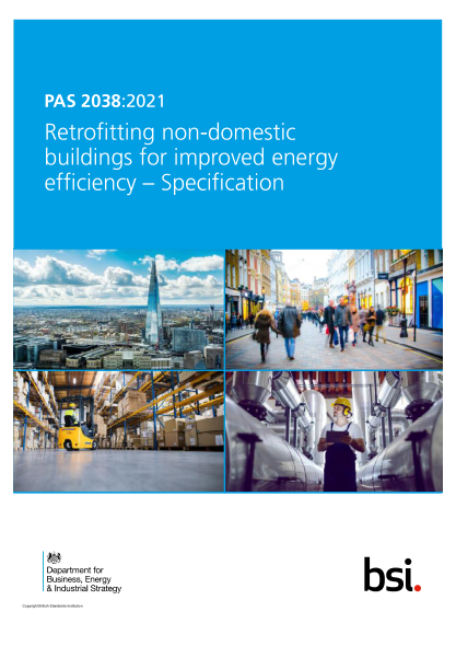 PAS 2038-2021Retrofitting non-domestic buildings for improved energy efficiency. Specification