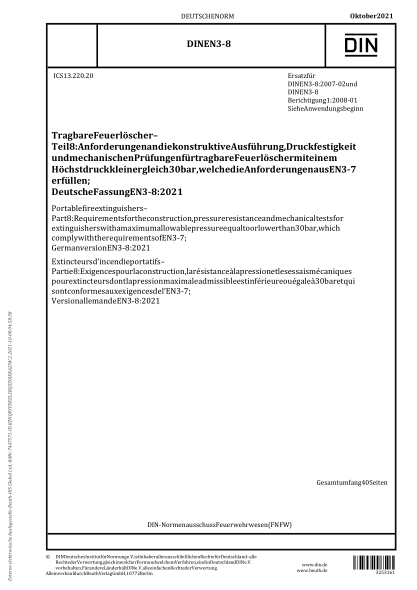 DIN EN 3-8-2021Portable fire extinguishers - Part 8: Requirements for the construction, pressure resistance and mechanical tests for extinguishers with a maximum allowable pressure equal to or lower than 30 bar, which comply with the requirements of EN 3-