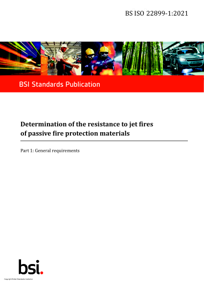 BS ISO 22899-1-2021Determination of the resistance to jet fires of passive fire protection materials. General requirements
