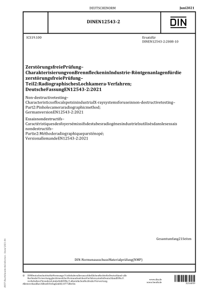DIN EN 12543-2-2021Non-destructive testing - Characteristics of focal spots in industrial X-ray systems for use in non-destructive testing - Part 2: Pinhole camera radiographic method; German version EN 12543-2:2021