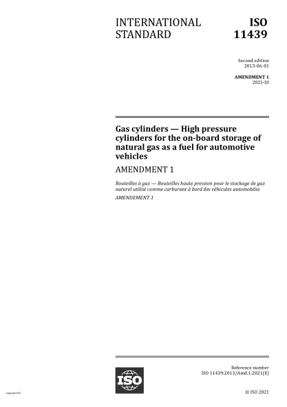 ISO 11439-2013/Amd 1-2021Gas cylinders — High pressure cylinders for the on-board storage of natural gas as a fuel for automotive vehicles — Amendment 1