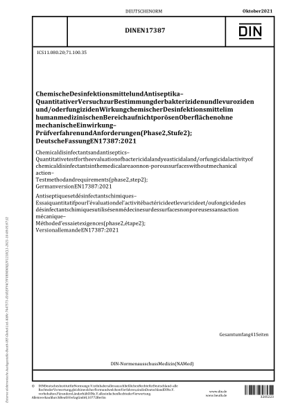 DIN EN 17387-2021Chemical disinfectants and antiseptics - Quantitative test for the evaluation of bactericidal and yeasticidal and/or fungicidal activity of chemical disinfectants in the medical area on non-porous surfaces without mechanical action - Test