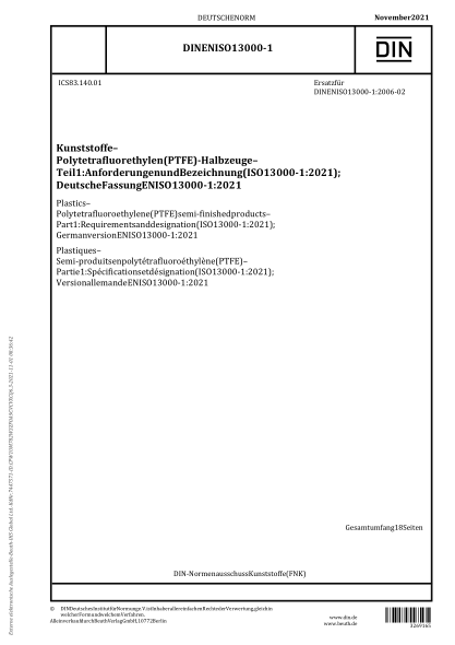 DIN EN ISO 13000-1-2021Plastics - Polytetrafluoroethylene (PTFE) semi-finished products - Part 1: Requirements and designation (ISO 13000-1:2021); German version EN ISO 13000-1:2021