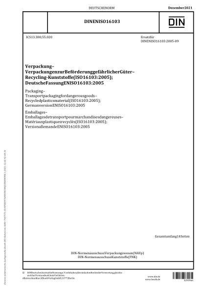 DIN EN ISO 16103-2021Packaging - Transport packaging for dangerous goods - Recycled plastics material (ISO 16103:2005); German version EN ISO 16103:2005
