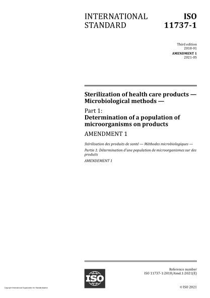 ISO 11737-1-2018/Amd 1-2021Sterilization of health care products — Microbiological methods — Part 1: Determination of a population of microorganisms on products — Amendment 1