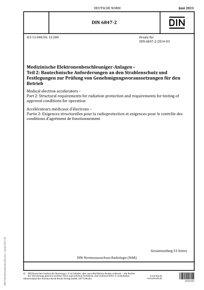 DIN 6847-2-2021Medical electron accelerators - Part 2: Structural requirements for radiation protection and requirements for testing of approval conditions for operation